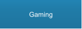 Gaming